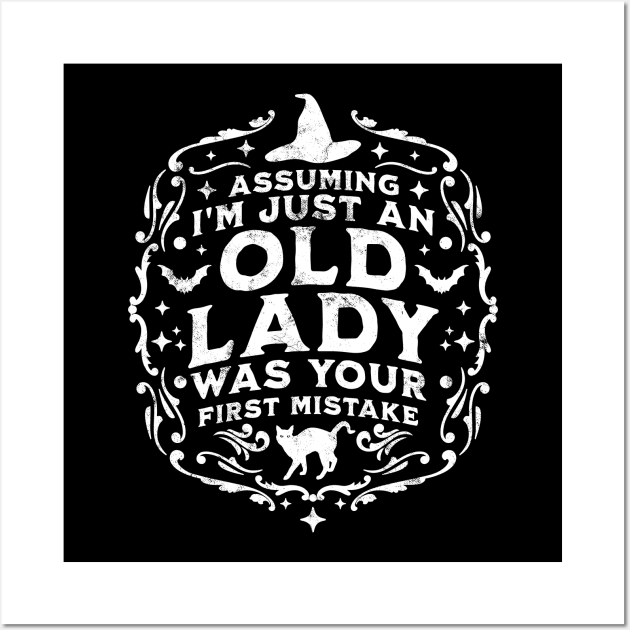 Assuming I'm Just An Old Lady Was Your First Mistake Witch Wall Art by OrangeMonkeyArt